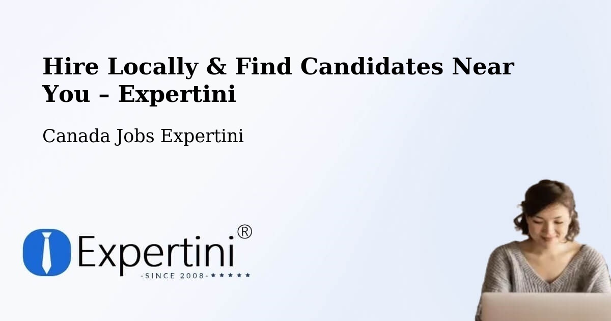 Hire Locally in Sainte Adèle – Find Qualified Candidates Near You - Sainte Adèle, Canada Jobs Expertini