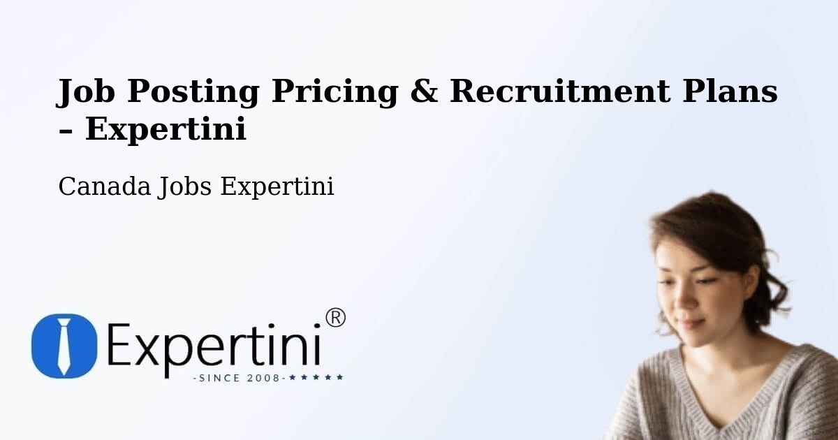 Job Posting Pricing & Recruitment Plans – Sainte Adèle - Sainte Adèle, Canada Jobs Expertini