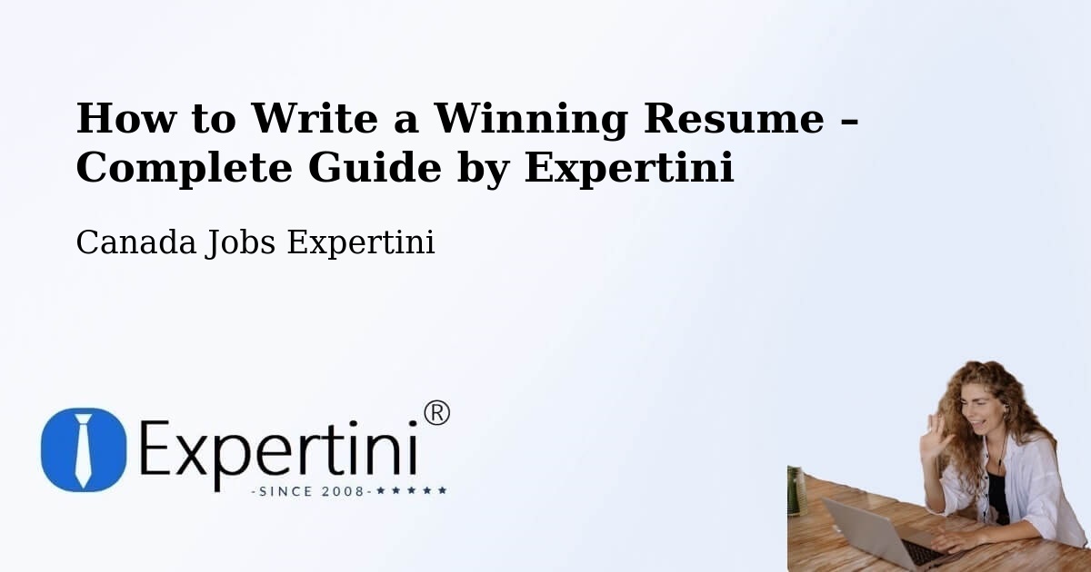 Resume Writing Guide for Job Seekers – Sainte Adèle - Sainte Adèle, Canada Jobs Expertini